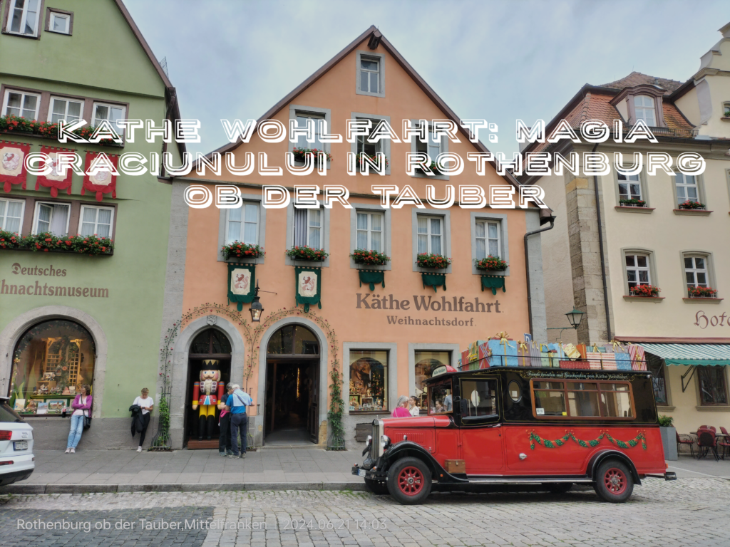 Kathe Wohlfahrt: magia Craciunului in Rothenburg ob der Tauber
